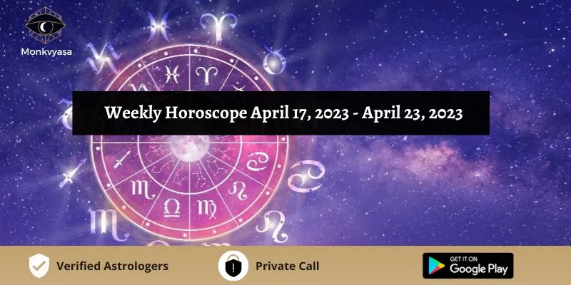 https://www.monkvyasa.com/public/assets/monk-vyasa/img/Weekly Horoscope 2023 April 17 To April 23webp